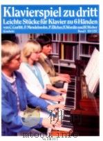 Klavierspiel zu dritt Leichte Stucke fur Klavier zu 6 Band ⅠED 7257 1985 PDF电子版封面
