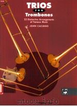 Trios for trombones 22 Distinctive arrangements of Famous Music PDF电子版封面 0739010069 John Cacavas