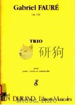 Trio pour piano violon et violoncelle op.120 1928 PDF电子版封面 Gabriel Fauré