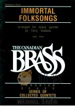 Immortal Folksongs arranged for brass quintet easy level the canadian brass conductor's score 1989 PDF电子版封面 Terry Vosbein