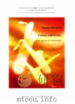 tango virtuoso pour quatuor de saxophones 1993 PDF电子版封面