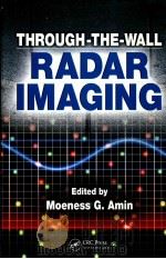 Through-the-Wall Radar Imaging PDF电子版封面 9781439814765;1439814767 Moeness G. Amin