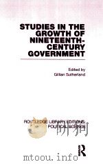 STUDIES IN THE GROWTH OF NINETEENTH-CENTURY GOVERNMENT  VOLUME 33（1972 PDF版）