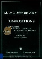 Compositions La couturière en Crimée Capriccio au Village Posthume für Klavier Orginalausgabe Band Ⅱ PDF电子版封面 M.Moussorgsky