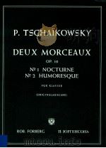 Deux Moreaux Op.10 No.1 Nocturne No.2 Humoresque für Klavier Originalausgabe PDF电子版封面 P.Tschakowsky