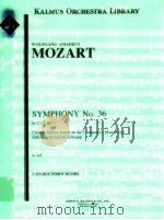 Symphony No.36 in C'Linz' K.425 Critical Edition based on the Composer's Manuscript K PDF电子版封面 Mozart Wolfgang Amadeus
