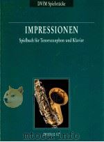 Impressionen Spielbuch für Tenorsaxophon und Klavier DVfM 32 137 1977 PDF电子版封面