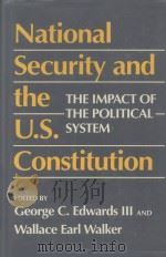 NATIONAL SECURITY AND THE U.S. CONSTITUTION  THE IMPACT OF THE POLITICAL SYSTEM（1988 PDF版）