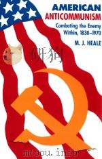 AMERICAN ANTICOMMUNISM  COMBATING THE ENEMY WITHIN 1830-1970（1990 PDF版）