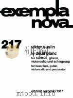 exempla nove 217 le deuil blanc for bass flute gitar violoncello and percussion editiion sikorski 19（1995 PDF版）