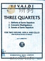 Three Quartets 1.Sinfonia al Santo Sepolcro 2 Concerto Madrigalesco 3.Sonata al Santo Sepolcro for t 1954 PDF电子版封面 Vivaldi