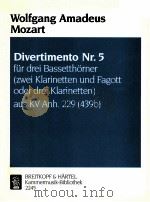 five divertimenti for three basset horns KV Anh.229 439b divertimento Nr.5 KM 2245 1990 PDF电子版封面