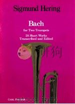 Bach for two trumpets 28 short works transcribed and Edited O4856 1972 PDF电子版封面