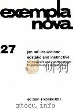 exempla nova 27 ecstatic and instinctive for 2 pianos and 2 percussionists edition sikorski 827 1994 PDF电子版封面