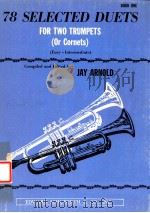78 Selected Duets for two trumpets or Cornets PDF电子版封面 Jay Arnold