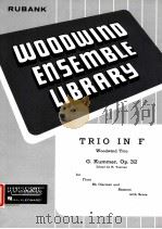 trio in F Woodwind Trio for Flute Bb Clarinet and Bassoon with Score Op.32 PDF电子版封面 G.Kummer