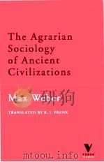 THE AGRARIAN SOCIOLOGY OF ANCIENT CIVILIZATIONS 1998 PDF电子版封面 1859842755 MAX WEBER
