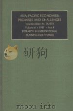 ASIA-PACIFIC ECONOMIES:PROMISES AND CHALLENGES VOLUME 6·1987 PART B 1987 PDF电子版封面 0892326476 M.DUTTA