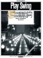 Play Swing 5 Wind Instrument in B? C and E? and Rhythm section ED 7442-20 1989 PDF电子版封面 Axel Jungbluth