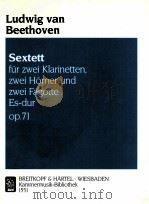 sextet for 2 clarinets 2 horns 2 bassoons in e flat major op.71 1551 PDF电子版封面 Ludwig Van Beethoven