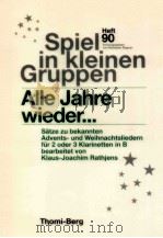 Alle Jahre Wieder...S?tze zu bekannten Advents-und Weihnachtsliedern für 2 oder 3 Klarinetten in B h（1995 PDF版）