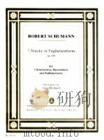 7 Stücke in Fughettenform op.126 für 2 Klarinetten Bassetthorn und Ba?klarinette RL 40120 1994 PDF电子版封面