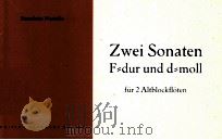 Zwei Sonaten F=dur und d=moll für 2 Altblockfl?ten Edition Sikorski Nr.501（1959 PDF版）