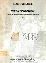 DIVERTISSMENT FOR FLUTE OBOE CLARINET HORN BASSOON AND PIANO Op.6 W 7249 PDF电子版封面 AlbertROUSSEL