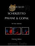 Scherzetto pavane & Gopak for four clarinets 90 1980 PDF电子版封面 GordonJacob