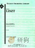 Mazeppa Symphonic Poem No.6 G.100 conductor's score A 1642 PDF电子版封面 FranzLiszt