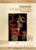 Chiaroscuro Symphonic Dances in Shades of Darkness and Light Grade Level:5 Difficult 20552（ PDF版）