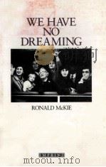 WE HAVE NO DREAMING（1988 PDF版）