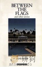 BETWEEN THE FLAGS AND OTHER STORIES（1988 PDF版）