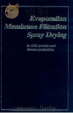 evaporation membrane filtration spray drying in milk powder and cheese production（1985 PDF版）