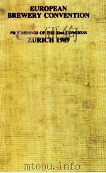 European brewert convention proceedings of the 22nd congress zurich 1989 1989 PDF电子版封面 019963128X European Brewery convention