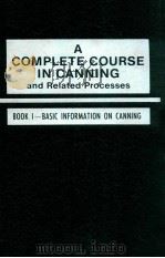 A Complete course in canning and related processes twelfth edition Book. 1- Basic information on can 1987 PDF电子版封面 Anthony.Lopez