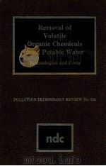 Removal of volatile organic chemicals from potable water technologies and costs（1986 PDF版）