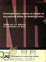 Estrategias para mejorar el maneijo de las regiones aridas de America Latina 1981 PDF电子版封面 9280802399 Por J. A. Mabbutt and H. J. Sc