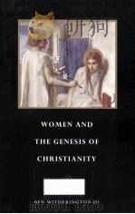 WOMEN AND THE GENESIS OF CHRISTIANITY BEN WITHERINGTON 3 1990 PDF电子版封面 9780521367356