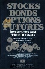 STOCKS BONDS OPTIONS FUTURES INVESTMENTS AND THEIR MARKETS 1987 PDF电子版封面 0138467188 STUART R.VEALE