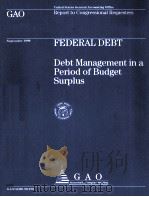 FEDERAL DEBT DEBT MANAGEMENT IN A PERIOD OF BUDGET SURPLUS SEPTEMBER 1999 1999 PDF电子版封面