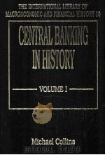 CENTRAL BANKING IN HISTORY VOLUME I CENTRAL BANK FUNCTIONS 1993 PDF电子版封面 1852785691