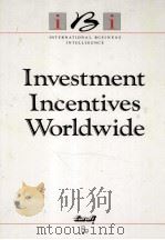 INVESTMENT INCENTIVES WORLDWIDE  A PRACTICAL GUIDE TO NATIONAL FUNDING OF CAPITAL INVESTMENT PROJECT（1987 PDF版）