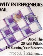 WHY ENTREPRENEURS FAIL AVOID THE 20 FATAL PITFALLS OF RUNNING YOUR BUSINESS 1991 PDF电子版封面 0830635114