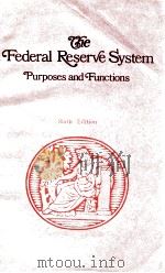 THE FEDERAL RESERVE SYSTEM  PURPOSES AND FUNCTIONS  SIXTH EDITION（1974 PDF版）