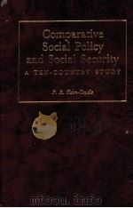 COMPARATIVE SOCIAL POLICY ADN SOCIAL SECURITY A TEN-COUNTRY STUDY（1973 PDF版）
