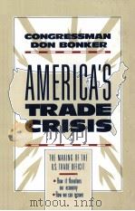 AMERICA'S TRADE CRISIS  THE MAKING OF THE U.S. TRADE DEFICIT（1988 PDF版）