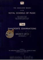THE ASSOCIATED BOARD OF THE ROYAL SCHOOLS OF MUSIC 1968 PIANOFORTE EXAMINATIONS GRADE VI-LIST B (INT 1968 PDF电子版封面
