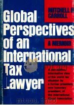 GLOBAL PERSPECTIVES OF AN INTERNATIONAL TAX LAWYER（1978 PDF版）