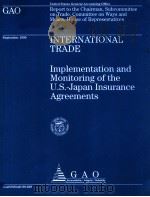 INTERNATIONAL TRADE IMPLEMENTATION AND MONITORING OF THE U.S.-JAPAN INSURANCE AGREEMENTS SEPTEMBER 1999 PDF电子版封面